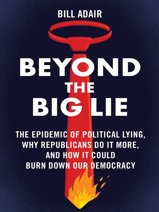 Title details for Beyond the Big Lie by Bill Adair - Available